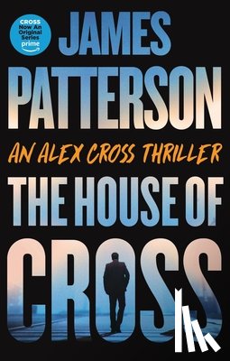 Patterson, James - The House of Cross: An Alex Cross Thriller