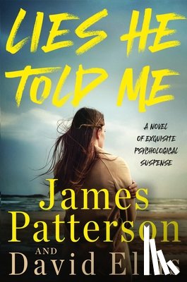 Patterson, James - Lies He Told Me: A Thriller