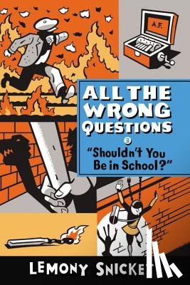 Snicket, Lemony - Shouldn't You Be in School?