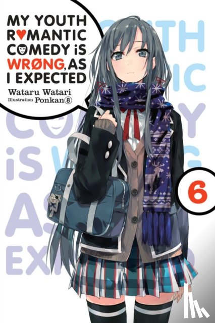 8, Ponkan, Watari, Wataru - My Youth Romantic Comedy Is Wrong, As I Expected, Vol. 6 (light novel)