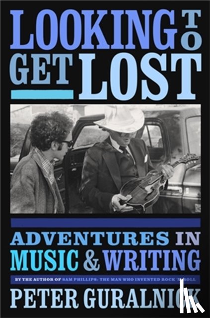 Guralnick, Peter - Looking To Get Lost