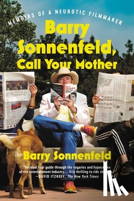 Sonnenfeld, Barry - Barry Sonnenfeld, Call Your Mother: Memoirs of a Neurotic Filmmaker