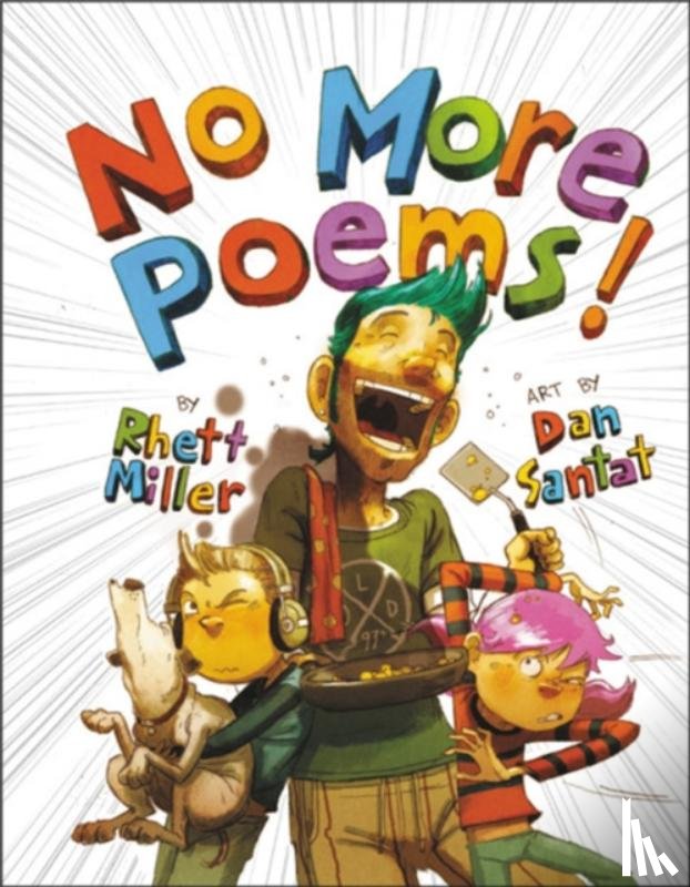 Santat, Dan, Miller, Rhett - No More Poems!