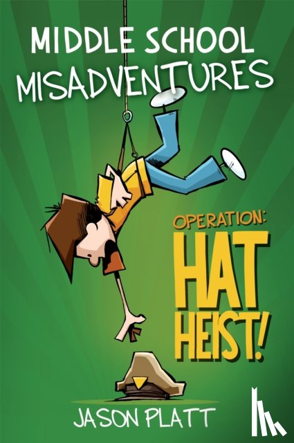 Platt, Jason - Middle School Misadventures: Operation Hat Heist!
