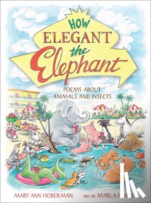 Frazee, Marla, Hoberman, Mary Ann - How Elegant the Elephant