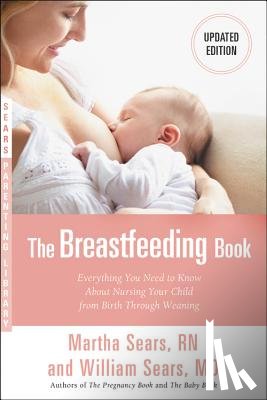 William Sears, Martha Sears - The Breastfeeding Book