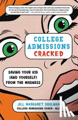 Shulman, Jill Margaret - College Admissions Cracked