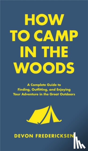 Fredericksen, Devon - How to Camp in the Woods