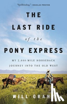 Grant, Will - The Last Ride of the Pony Express