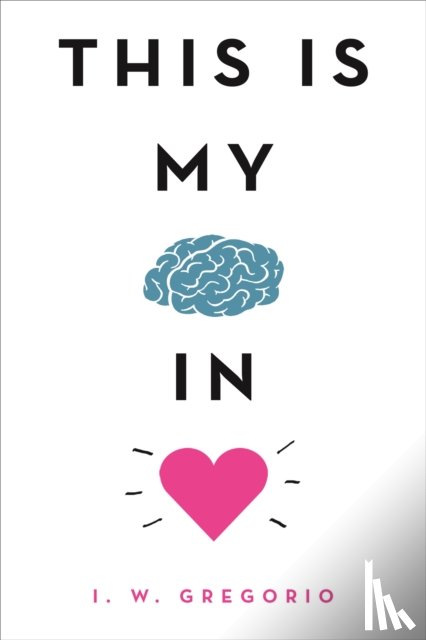 Gregorio, I. W. - This Is My Brain in Love