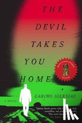 Iglesias, Gabino - The Devil Takes You Home
