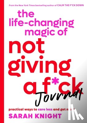 Knight, Sarah - The Life-Changing Magic of Not Giving a F*ck Journal