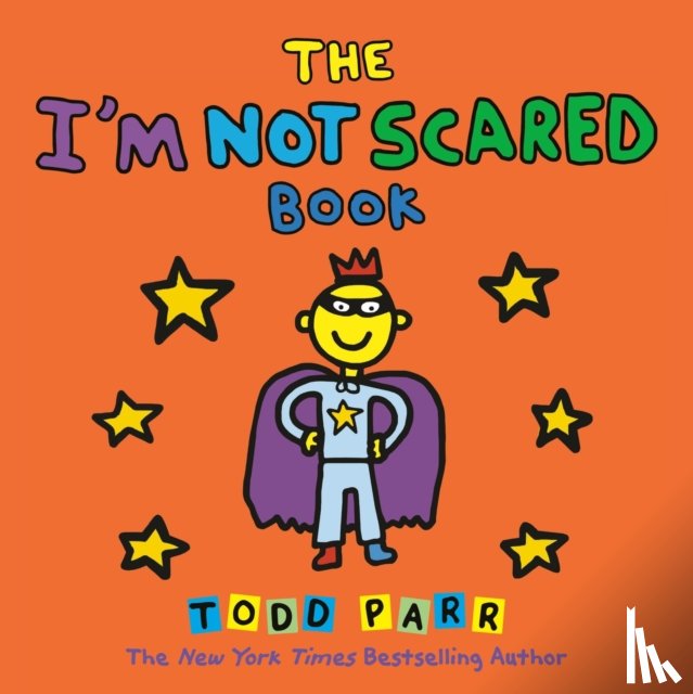 Parr, Todd - The I'm Not Scared Book