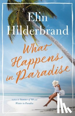 Hilderbrand, Elin - What Happens in Paradise