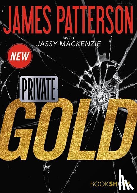 Patterson, James, Mackenzie, Jassy - PRIVATE GOLD