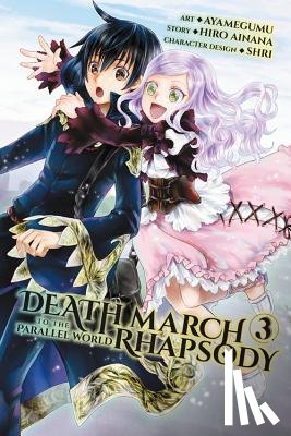 Ainana, Ainana, Ayamegumu, Ayamegumu, McKeon, Jenny, Gancio, Rochelle - Death March to the Parallel World Rhapsody, Vol. 3 (manga)