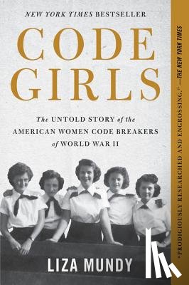Mundy, Liza - Code Girls: The Untold Story of the American Women Code Breakers of World War II