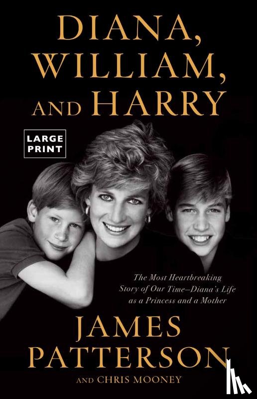 Patterson, James, Mooney, Chris - Patterson, J: Diana, William, and Harry