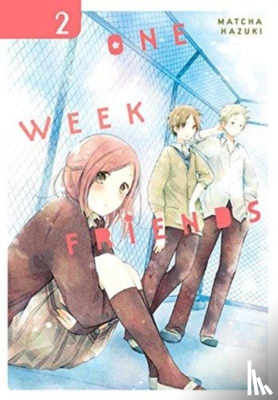 Haley, Amanda, Pistillo, Bianca, Hazuki, Matcha - One Week Friends, Vol. 2
