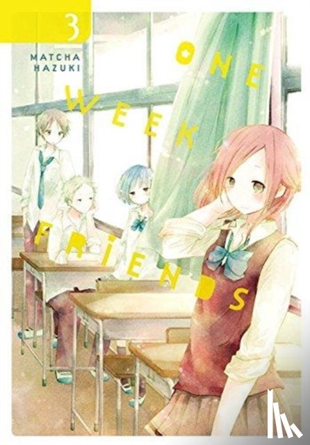 Haley, Amanda, Pistillo, Bianca, Hazuki, Matcha - One Week Friends, Vol. 3