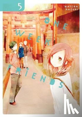 Haley, Amanda, Pistillo, Bianca, Hazuki, Matcha - One Week Friends, Vol. 5