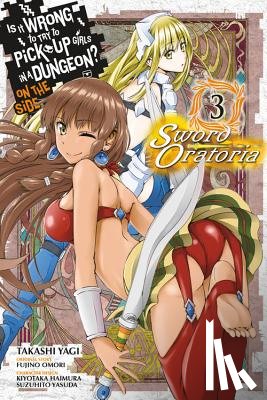 Omori, Fujino - Is It Wrong to Try to Pick Up Girls in a Dungeon? Sword Oratoria, Vol. 3