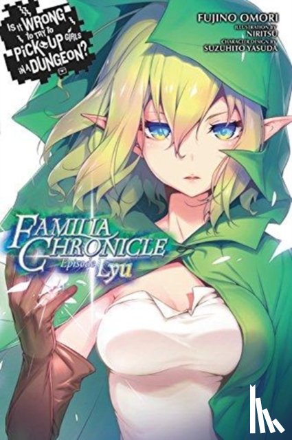 DeLucia, Dale, Omori, Fujino - Is It Wrong to Try to Pick Up Girls in a Dungeon? Familia Chronicle, Vol. 1 (light novel)