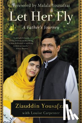 Yousafzai, Malala - Let Her Fly: A Father's Journey