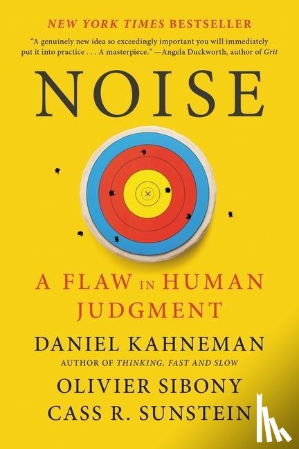 Kahneman, Daniel, Sibony, Olivier, Sunstein, Cass R. - NOISE