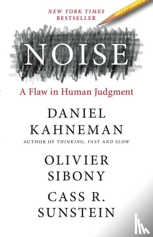 Kahneman, Daniel, Sibony, Olivier, Sunstein, Cass R. - Noise
