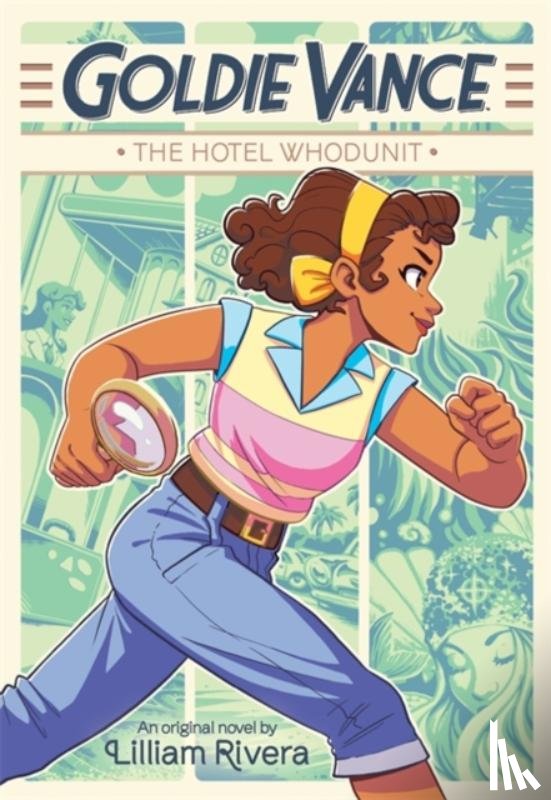 Rivera, Lilliam - Goldie Vance: The Hotel Whodunit