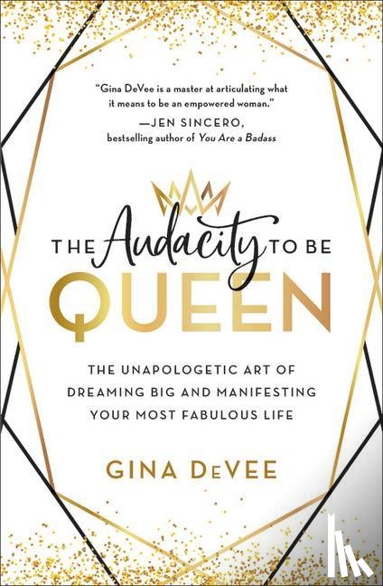 DeVee, Gina - The Audacity to Be Queen
