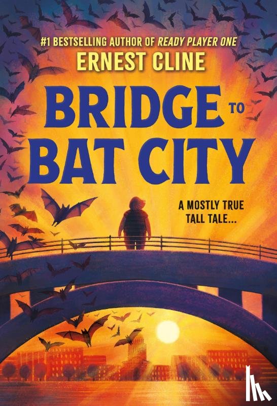 Cline, Ernest - Bridge to Bat City