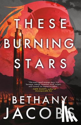 Jacobs, Bethany - These Burning Stars