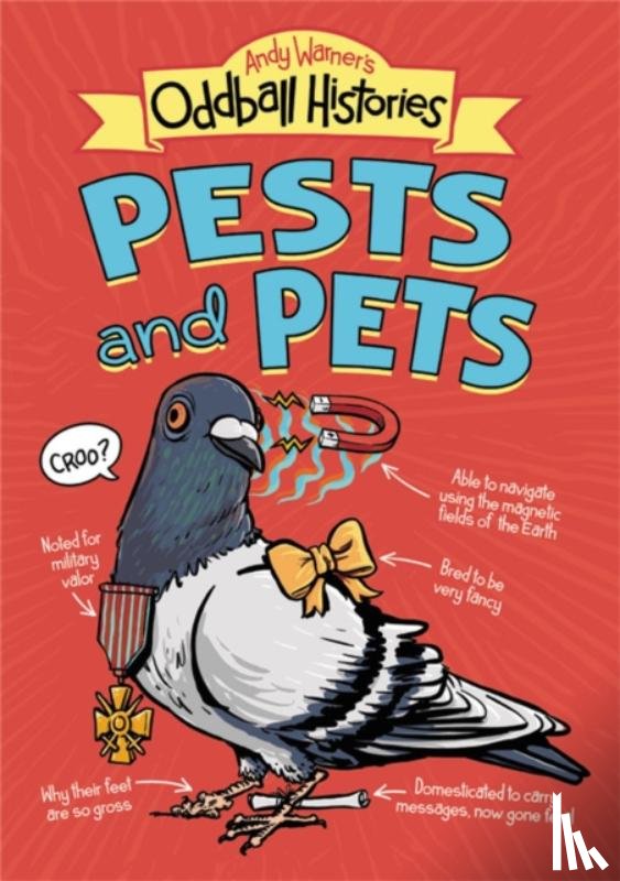 Warner, Andy - Andy Warner's Oddball Histories: Pests and Pets