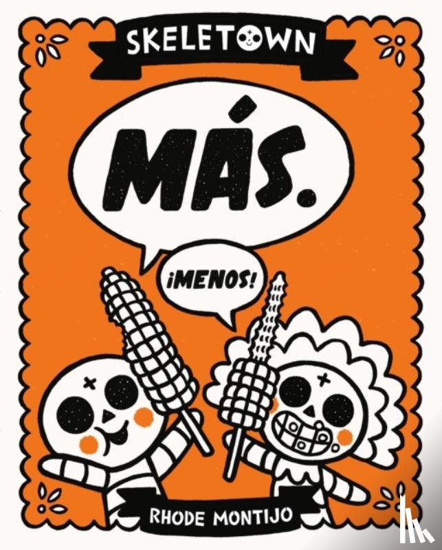 Montijo, Rhode - Skeletown: Mas. ¡Menos!
