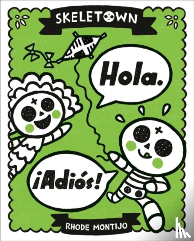 Montijo, Rhode - Skeletown: Hola. ¡Adios!