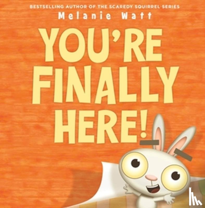 Watt, Melanie - You're Finally Here!