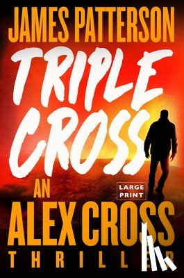 Patterson, James - Triple Cross: An Alex Cross Thriller