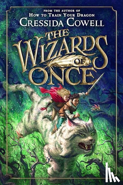Cressida Cowell - The Wizards of Once