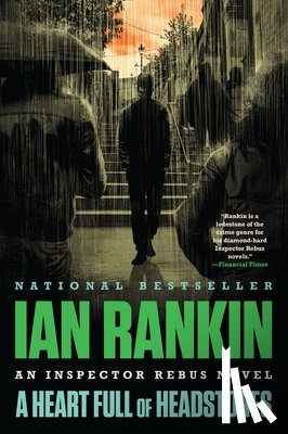 Rankin, Ian - A Heart Full of Headstones: An Inspector Rebus Novel