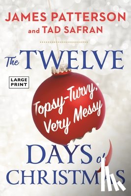 Patterson, James - The Twelve Topsy-Turvy, Very Messy Days of Christmas