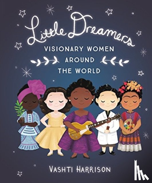 Harrison, Vashti - Little Dreamers: Visionary Women Around the World