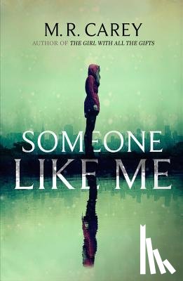Carey, M. R. - Someone Like Me