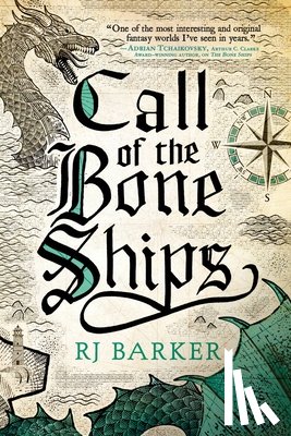 Barker, Rj - CALL OF THE BONE SHIPS