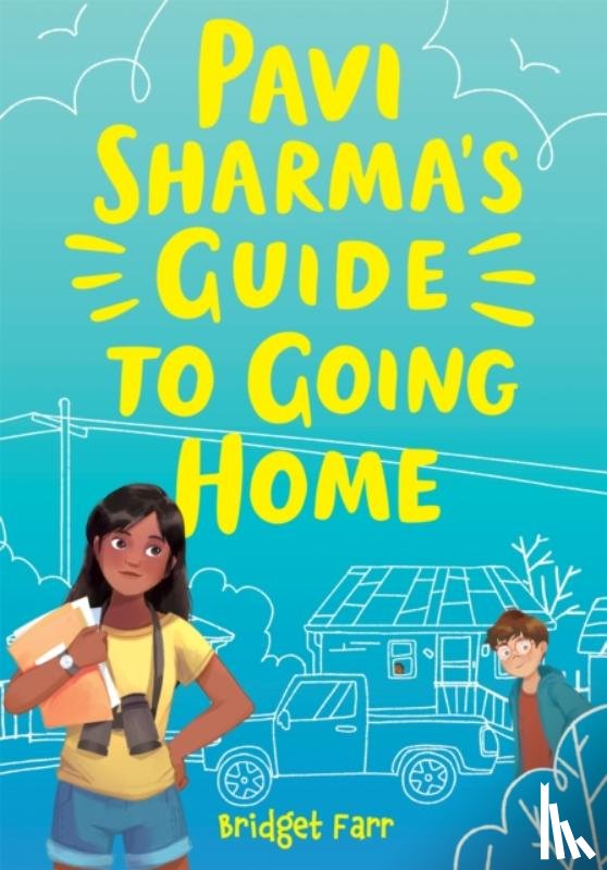 Farr, Bridget - Pavi Sharma's Guide to Going Home
