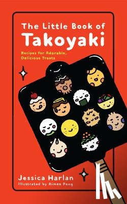 Harlan, Jessica - The Little Book of Takoyaki