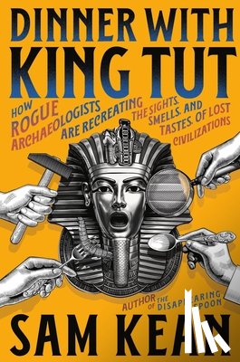 Kean, Sam - Dinner with King Tut