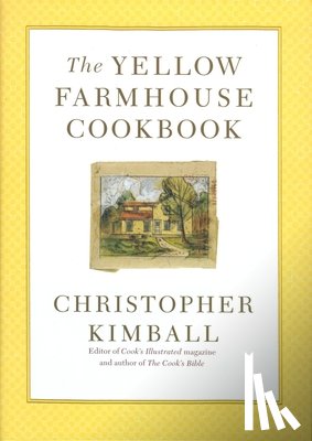 Kimball, Christopher - The Yellow Farmhouse Cookbook