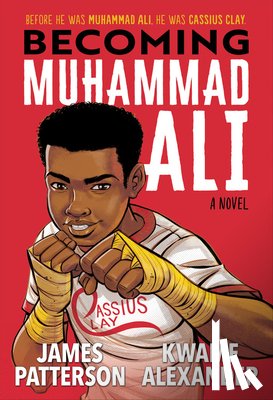 Patterson, James, Alexander, Kwame - Becoming Muhammad Ali